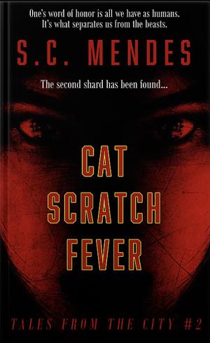 Cat Scratch Fever (Tales from the City #2) by S.C. Mendes