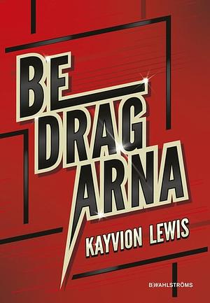 Bedragarna by Kayvion Lewis