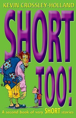 Short Too! by Kevin Crossley-Holland