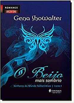 O Beijo Mais Sombrio by Gena Showalter