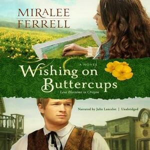 Wishing on Buttercups by Miralee Ferrell