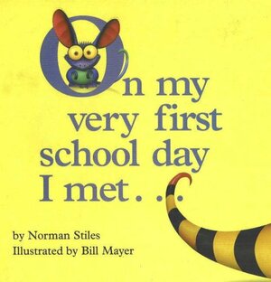 On My Very First School Day I Met... by Norman Stiles