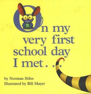 On My Very First School Day I Met... by Norman Stiles