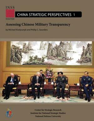 Assessing Chinese Military Transparency by Phillip C. Saunders, Michael Kiselycznyk