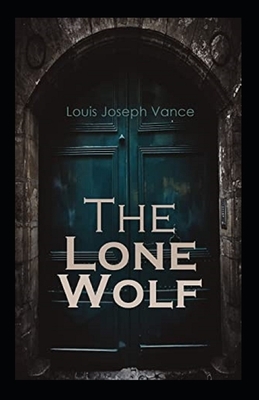 The Lone Wolf Illustrated by Louis Joseph Vance