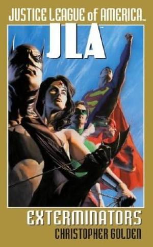 JLA:Exterminators by Christopher Golden