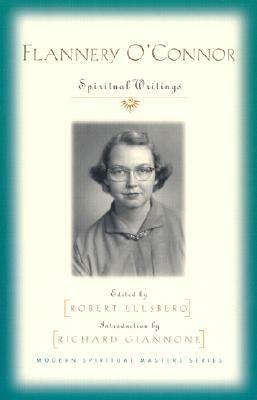 Flannery O'Connor: Spiritual Writings by Flannery O'Connor