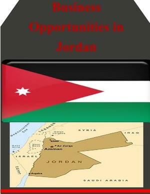 Business Opportunities in Jordan by U. S. Department of Commerce