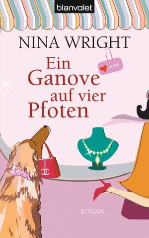 Ein Ganove Auf Vier Pfoten: Roman by Nina Wright, Elfriede Peschel