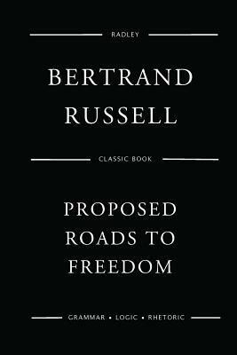 Proposed Roads To Freedom by Bertrand Russell