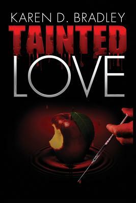 Tainted Love by Karen D. Bradley
