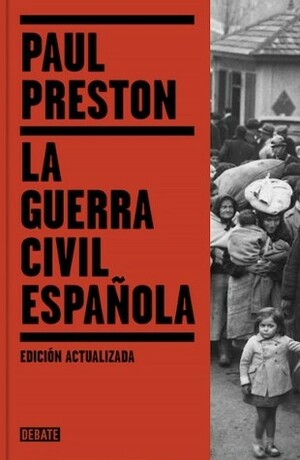 La Guerra Civil Española by Paul Preston