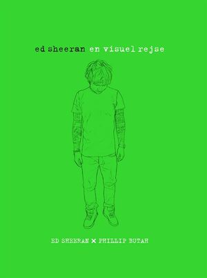 ed sheeran: en visuel rejse by Ed Sheeran