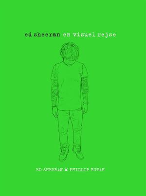 ed sheeran: en visuel rejse by Ed Sheeran