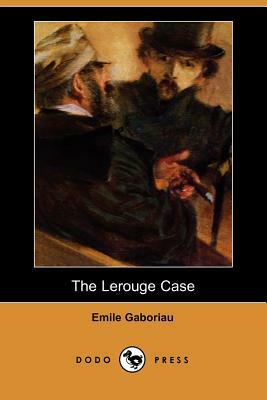 The Lerouge Case (Dodo Press) by Émile Gaboriau