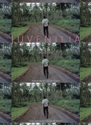 Juvenilia by Louise Glück, Ken Chen