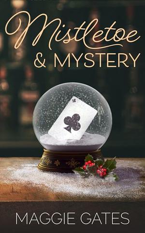 Mistletoe and Mystery by Maggie C. Gates