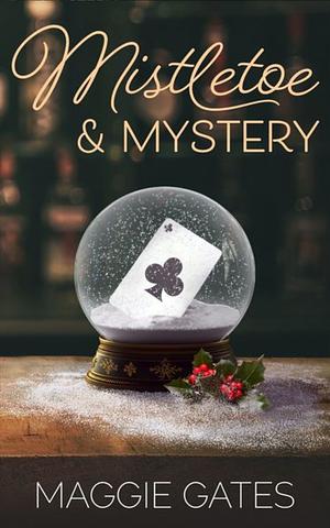 Mistletoe and Mystery by Maggie Gates