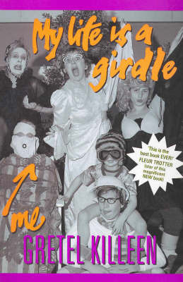 My Life is a Girdle by Gretel Killeen