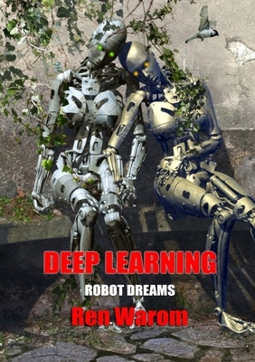 Deep Learning by Ren Warom