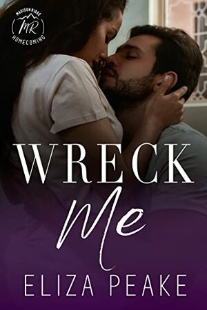 Wreck Me by Eliza Peake