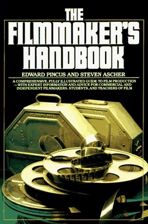 The Filmmaker's Handbook by Edward Pincus, Steven Ascher