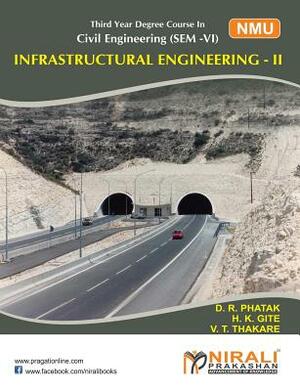 Infrastructural Engineering II by D. R. Phatak, H. K. Gite, V. T. Thakkar