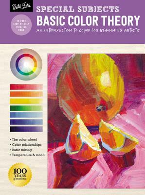 Special Subjects: Basic Color Theory: An Introduction to Color for Beginning Artists by Patti Mollica