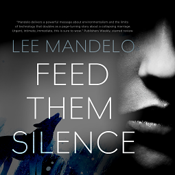 Feed Them Silence by Lee Mandelo