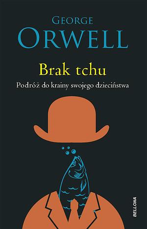 Brak tchu by George Orwell