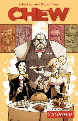 Chew, Vol. 3: Just Desserts by John Layman