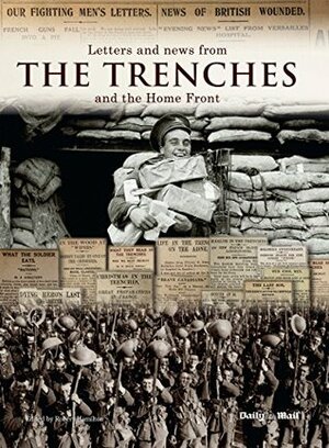 Letters and News from the Trenches and the Home Front by Marie Clayton, Daily Mail, Robert Hamilton