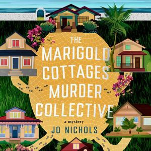 The Marigold Cottages Murder Collective by Jo Nichols