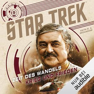 Star Trek – Zeit des Wandels 9: Krieg und Frieden by Keith R.A. DeCandido