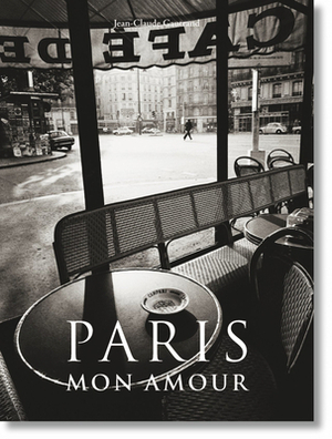 Paris Mon Amour by Jean Claude Gautrand