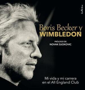 Boris Becker y Wimbledon by Boris Becker