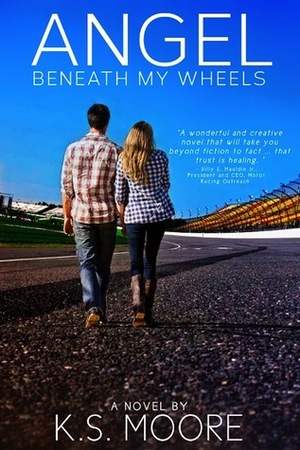 Angel Beneath My Wheels by K.S. Moore