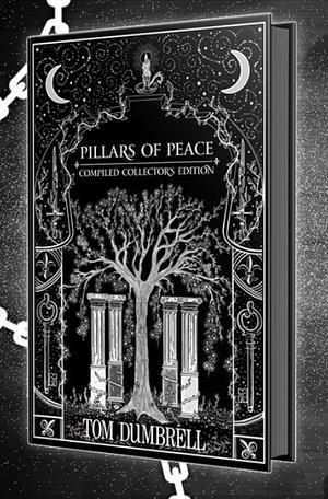Pillars of Peace: Compiled Collector's Edition by Tom Dumbrell