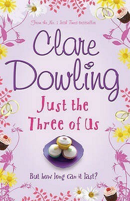 Just the Three of Us by Clare Dowling