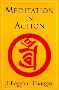 Meditation in Action by Chögyam Trungpa