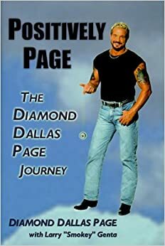 Positively Page: The Diamond Dallas Page Journey by Larry Genta, Diamond Dallas Page, Terry Bollea