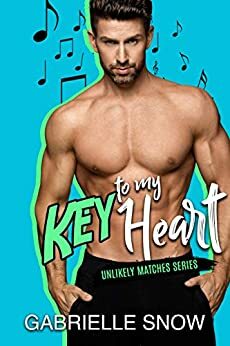 KEY To My Heart: An Opposites Attract Romance (Unlikely Matches Book 3) Kindle Edition by Gabrielle Snow