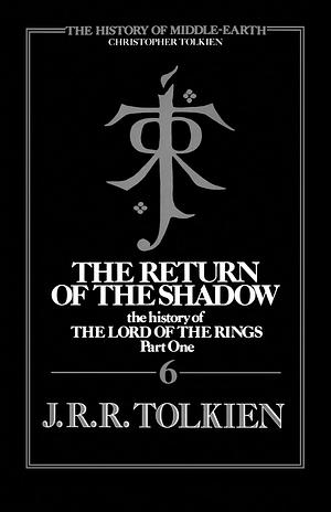 The Return of the Shadow by J.R.R. Tolkien, Christopher Tolkien