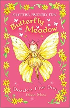 Dazzle's First Day (Butterfly Meadow) by Olivia Moss