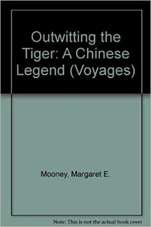 Outwitting the Tiger by Margaret E. Mooney