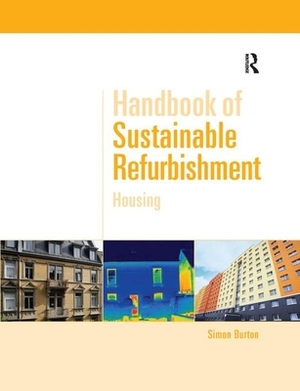 Handbook of Sustainable Refurbishment: Housing by Simon Burton