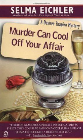 Murder Can Cool Off Your Affair by Selma Eichler