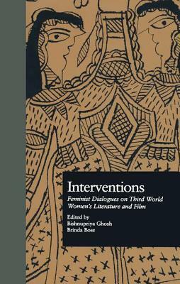 Interventions: Feminist Dialogues on Third World Women's Literature and Film by 