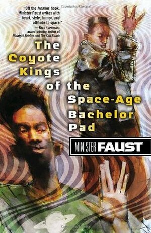 The Coyote Kings of the Space-Age Bachelor Pad by Minister Faust