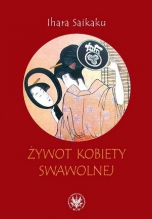 Żywot kobiety swawolnej by Ihara Saikaku, Iwona Kordzińska-Nawrocka